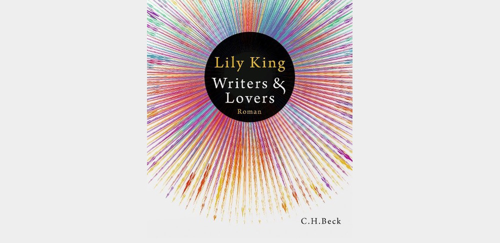 Der Buchumschlag des im Beitrag besprochenen Buches von Lily King „Writers and Lovers“ zeigt einen bunten Strahlenkranz um ein schwarzes, rundes Zentrum.